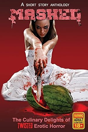 Seller image for MASHED: The Culinary Delights of Twisted Erotic Horror [Soft Cover ] for sale by booksXpress