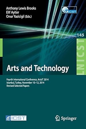 Immagine del venditore per Arts and Technology: Fourth International Conference, ArtsIT 2014, Istanbul, Turkey, November 10-12, 2014, Revised Selected Papers (Lecture Notes of . and Telecommunications Engineering) [Paperback ] venduto da booksXpress