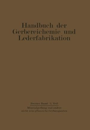 Immagine del venditore per Mineralgerbung und andere nicht rein pflanzliche Gerbungsarten (Handbuch der Gerbereichemie und Lederfabrikation) (German Edition) by Gerngro , O., Balányi, D., Gnamm, H., Gustavson, K. H., Gra mann, W., Loewe, H., Mecke, F., Mensing, W., Miekeley, A., Pollak, L., Schuck, G., Seiz, Th. [Paperback ] venduto da booksXpress