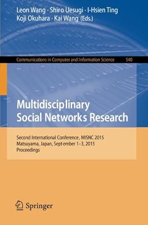 Immagine del venditore per Multidisciplinary Social Networks Research: Second International Conference, MISNC 2015, Matsuyama, Japan, September 1-3, 2015. Proceedings (Communications in Computer and Information Science) [Paperback ] venduto da booksXpress