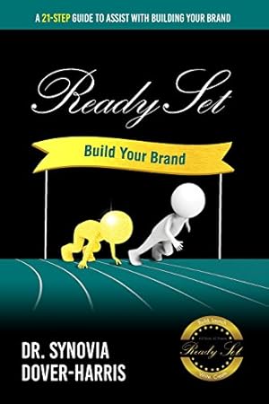 Seller image for Ready Set Build Your Brand!: A 21- Step Guide to Assist with Building Your Brand! by Dover-Harris, Dr Synovia [Paperback ] for sale by booksXpress