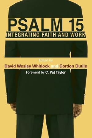 Imagen del vendedor de Psalm 15: Integrating Faith and Work [Soft Cover ] a la venta por booksXpress