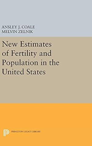 Seller image for New Estimates of Fertility and Population in the United States (Princeton Legacy Library) by Coale, Ansley Johnson, Zelnik, Melvin [Hardcover ] for sale by booksXpress