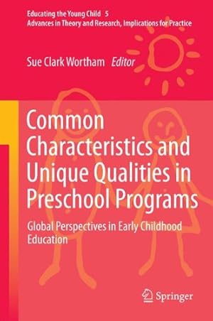 Imagen del vendedor de Common Characteristics and Unique Qualities in Preschool Programs: Global Perspectives in Early Childhood Education (Educating the Young Child) [Hardcover ] a la venta por booksXpress