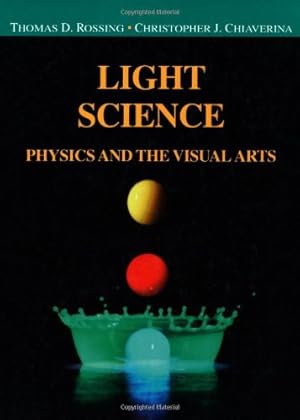 Seller image for Light Science: Physics and the Visual Arts (Undergraduate Texts in Contemporary Physics) by Rossing, Thomas D., Chiaverina, Christopher J [Hardcover ] for sale by booksXpress