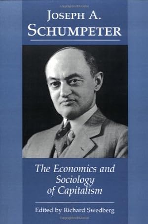 Image du vendeur pour The Economics and Sociology of Capitalism by Swedberg, Richard, Joseph A. Schumpeter [Paperback ] mis en vente par booksXpress