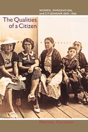 Seller image for The Qualities of a Citizen: Women, Immigration, and Citizenship, 1870-1965 by Gardner, Martha [Paperback ] for sale by booksXpress