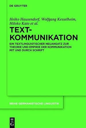 Seller image for Textkommunikation (Reihe Germanistische Linguistik) (German Edition) by Hausendorf, Heiko, Kesselheim, Wolfgang, Kato, Hiloko, Breitholz, Martina [Hardcover ] for sale by booksXpress