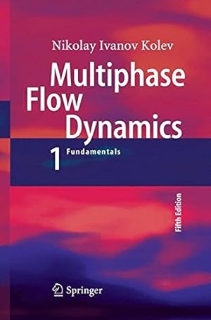 Seller image for Multiphase Flow Dynamics 1: Fundamentals by Kolev, Nikolay Ivanov [Paperback ] for sale by booksXpress