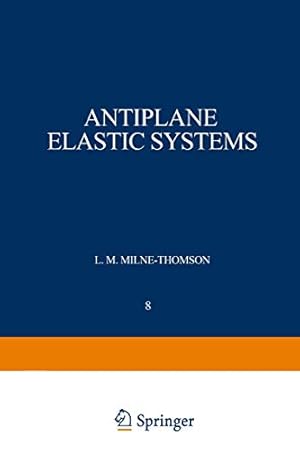 Seller image for Antiplane Elastic Systems (Ergebnisse der angewandten Mathematik) by Milne-Thomson, Louis M. [Paperback ] for sale by booksXpress