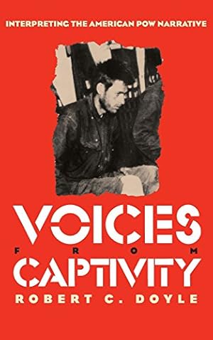 Image du vendeur pour Voices from Captivity: Interpreteting the American POW Narrative (Modern War Studies) by Doyle, Robert C. [Hardcover ] mis en vente par booksXpress