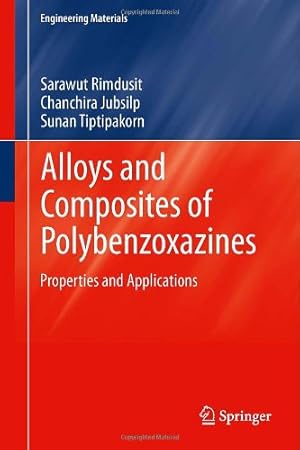 Seller image for Alloys and Composites of Polybenzoxazines: Properties and Applications (Engineering Materials) by Rimdusit, Sarawut, Jubsilp, Chanchira, Tiptipakorn, Sunan [Hardcover ] for sale by booksXpress