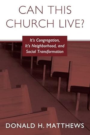 Seller image for Can This Church Live?: A Congregation, Its Neighborhood, and Social Transformation [Soft Cover ] for sale by booksXpress