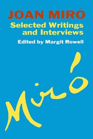 Imagen del vendedor de Joan Miro: Selected Writings and Interviews by Joan Miro, Margit Rowell, Paul Auster [Paperback ] a la venta por booksXpress