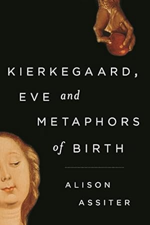 Seller image for Kierkegaard, Eve and Metaphors of Birth by Assiter, Alison [Paperback ] for sale by booksXpress