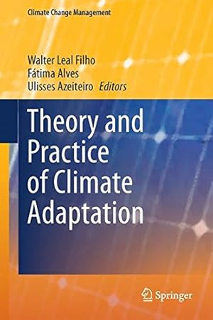 Image du vendeur pour Theory and Practice of Climate Adaptation (Climate Change Management) [Hardcover ] mis en vente par booksXpress