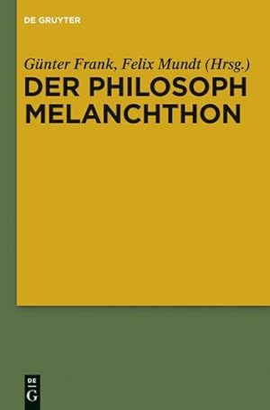 Image du vendeur pour Der Philosoph Melanchthon (German Edition) by Frank, Günter [Paperback ] mis en vente par booksXpress