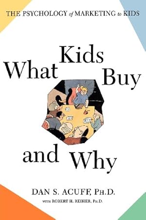 Immagine del venditore per What Kids Buy: The Psychology of Marketing to Kids by Acuff, Daniel, Reiher, Robert H [Paperback ] venduto da booksXpress