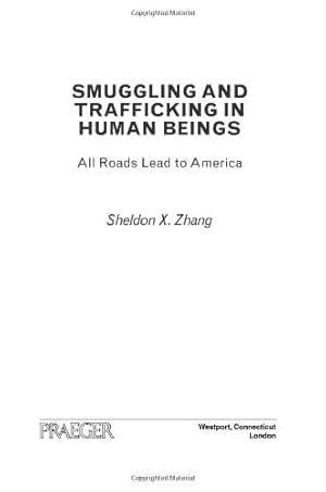 Imagen del vendedor de Smuggling and Trafficking in Human Beings: All Roads Lead to America by Zhang, Sheldon X. [Hardcover ] a la venta por booksXpress