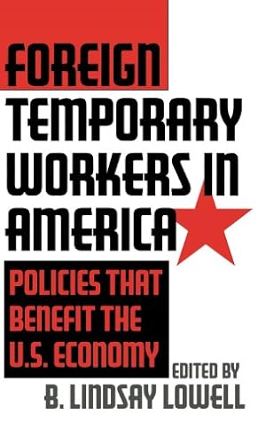 Immagine del venditore per Foreign Temporary Workers in America: Policies that Benefit the U.S. Economy [Hardcover ] venduto da booksXpress
