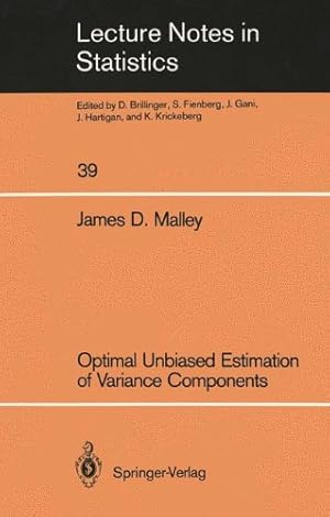 Bild des Verkufers fr Optimal Unbiased Estimation of Variance Components (Lecture Notes in Statistics) (v. 39) by Malley, James D. [Paperback ] zum Verkauf von booksXpress