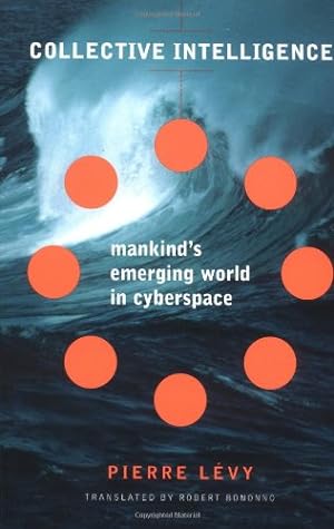 Seller image for Collective Intelligence: Mankind's Emerging World in Cyberspace (Helix Books) by Pierre Levy [Paperback ] for sale by booksXpress