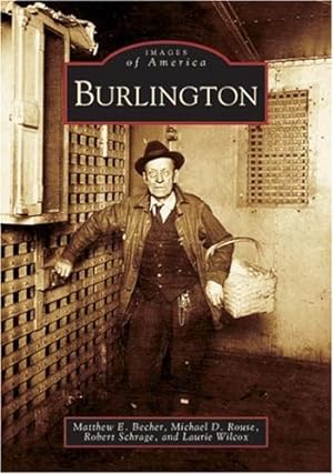 Seller image for Burlington (KY) (Images of America) by Matthew E. Becher, Michael D. Rouse, Robert Schrage, Laurie Wilcox [Paperback ] for sale by booksXpress