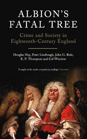 Image du vendeur pour Albion's Fatal Tree: Crime and Society in Eighteenth-Century England by Hay, Douglas, Linebaugh, Peter, Rule, John G., Thompson, E.P., Winslow, Cal [Paperback ] mis en vente par booksXpress