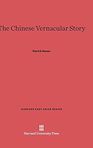 Image du vendeur pour The Chinese Vernacular Story by Hanan, Patrick [Hardcover ] mis en vente par booksXpress