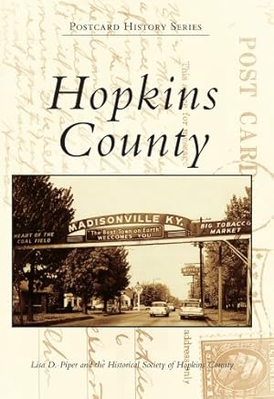 Imagen del vendedor de Hopkins County (Postcard History) by Piper, Lisa D., Historical Society of Hopkins County [Paperback ] a la venta por booksXpress