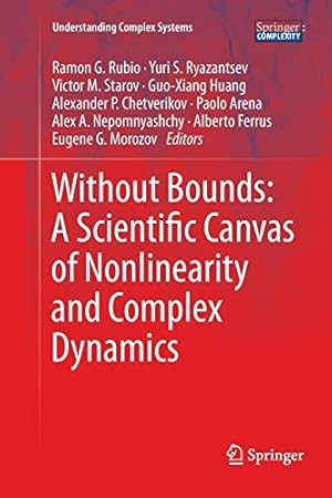 Imagen del vendedor de Without Bounds: A Scientific Canvas of Nonlinearity and Complex Dynamics (Understanding Complex Systems) [Paperback ] a la venta por booksXpress