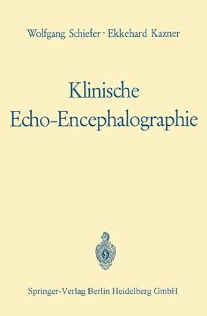 Bild des Verkufers fr Klinische Echo-Encephalographie (German Edition) by Schiefer, Wolfgang, Kazner, Ekkehard, Güttner, Werner [Paperback ] zum Verkauf von booksXpress