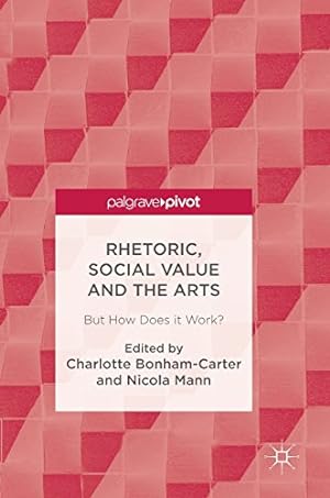 Imagen del vendedor de Rhetoric, Social Value and the Arts: But How Does it Work? [Hardcover ] a la venta por booksXpress