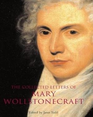 Image du vendeur pour The Collected Letters of Mary Wollstonecraft by Wollstonecraft, Mary [Hardcover ] mis en vente par booksXpress