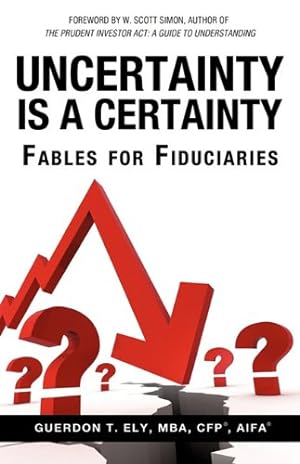 Seller image for Uncertainty is a Certainty by Ely, MBA CFP AIFA Guerdon T. [Paperback ] for sale by booksXpress