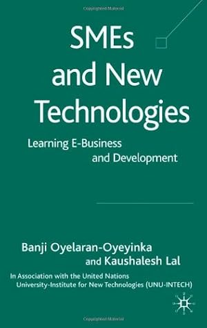Seller image for SMEs and New Technologies: Learning E-Business and Development by Oyelaran-Oyeyinka, Banji, Lal, Kaushalesh [Hardcover ] for sale by booksXpress