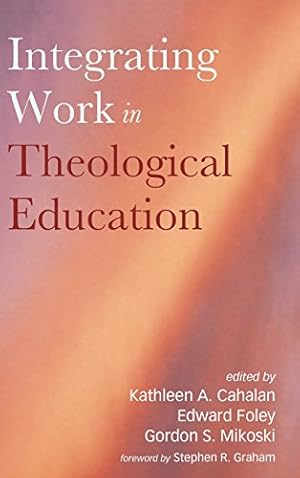 Bild des Verkufers fr Integrating Work in Theological Education [Hardcover ] zum Verkauf von booksXpress