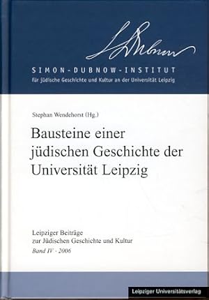 Seller image for Bausteine einer jdischen Geschichte der Universitt Leipzig. Simon-Dubnow-Institut fr jdische Geschichte und Kultur an der Universitt Leipzig. Leipziger Beitrge- Band IV, 2006. for sale by Fundus-Online GbR Borkert Schwarz Zerfa