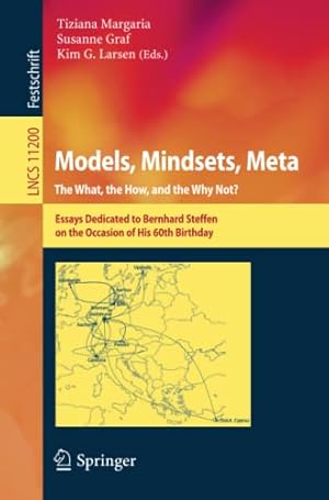 Seller image for Models, Mindsets, Meta: The What, the How, and the Why Not?: Essays Dedicated to Bernhard Steffen on the Occasion of His 60th Birthday (Lecture Notes in Computer Science) [Paperback ] for sale by booksXpress