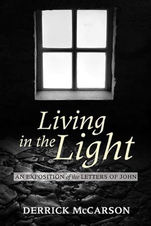 Seller image for Living in the Light: An Exposition of the Letters of John [Soft Cover ] for sale by booksXpress