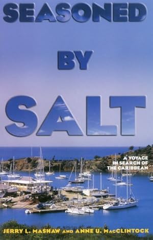 Image du vendeur pour Seasoned by Salt: A Voyage in Search of the Caribbean by MacClintock, Anne U., Mashaw, Jerry L. [Paperback ] mis en vente par booksXpress