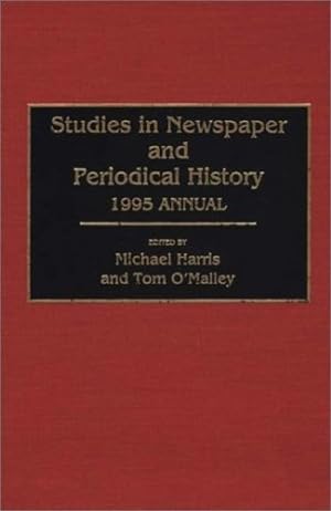 Bild des Verkufers fr Studies in Newspaper and Periodical History, 1994 Annual by Harris, Michael, OMalley, Tom [Hardcover ] zum Verkauf von booksXpress