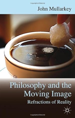 Image du vendeur pour Refractions of Reality: Philosophy and the Moving Image by Mullarkey, John [Hardcover ] mis en vente par booksXpress
