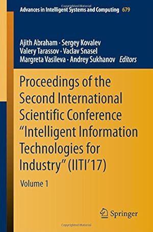 Immagine del venditore per Proceedings of the Second International Scientific Conference Intelligent Information Technologies for Industry (IITI17): Volume 1 (Advances in Intelligent Systems and Computing) [Paperback ] venduto da booksXpress