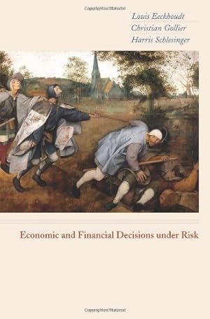 Imagen del vendedor de Economic and Financial Decisions under Risk by Eeckhoudt, Louis, Gollier, Christian, Schlesinger, Harris [Paperback ] a la venta por booksXpress