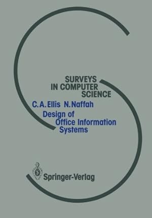 Seller image for Design of Office Information Systems (Surveys in Computer Science) by Najah Naffah, Clarence A. Ellis [Paperback ] for sale by booksXpress