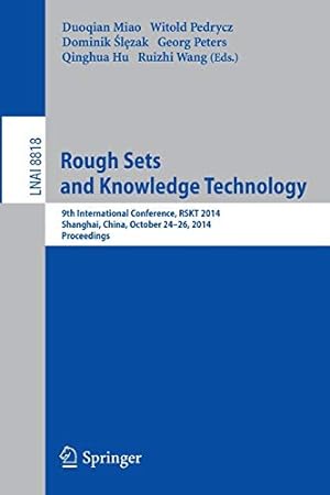 Seller image for Rough Sets and Knowledge Technology: 9th International Conference, RSKT 2014, Shanghai, China, October 24-26, 2014, Proceedings (Lecture Notes in Computer Science) [Paperback ] for sale by booksXpress