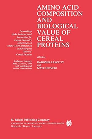 Seller image for Amino Acid Composition and Biological Value of Cereal Proteins: Proceedings of the International Association for Cereal Chemistry Symposium on Amino . and Biological Value of Cereal Proteins [Soft Cover ] for sale by booksXpress