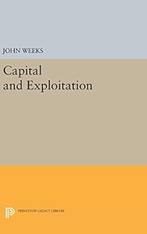 Immagine del venditore per Capital and Exploitation (Princeton Legacy Library) by Weeks, John [Hardcover ] venduto da booksXpress