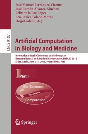 Imagen del vendedor de Artificial Computation in Biology and Medicine: International Work-Conference on the Interplay Between Natural and Artificial Computation, IWINAC . Part I (Lecture Notes in Computer Science) [Paperback ] a la venta por booksXpress